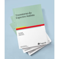 TRANSTORNO DO ESPECTRO AUTISTA: GUIA PRÁTICO PARA FAMILIARES, PROFESSORES E JOVENS COM TRANSTORNO DE DÉFICIT DE ATENÇÃO E HIPERATIVIDADE