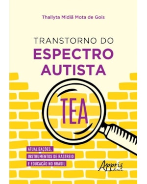 TRANSTORNO DO ESPECTRO AUTISTA: TEA: ATUALIZAÇÕES, INSTRUMENTOS DE RASTREIO E EDUCAÇÃO NO BRASIL