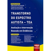 TRANSTORNO DO ESPECTRO AUTISTA - TEA - AVALIAÇÃO E INTERVENÇÃO BASEADA EM EVIDÊNCIAS