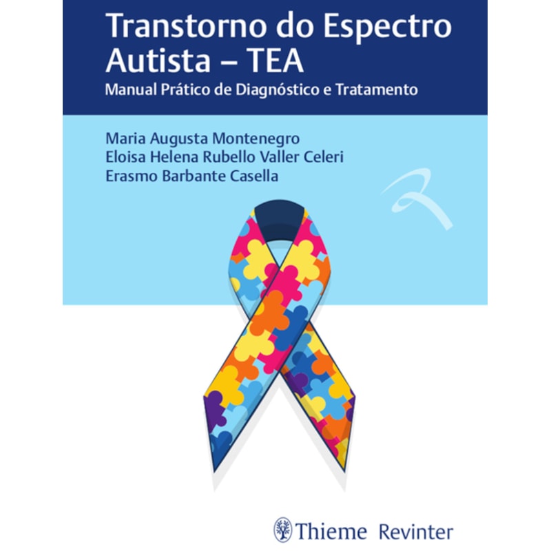 TRANSTORNO DO ESPECTRO AUTISTA - TEA: MANUAL PRÁTICO DE DIAGNÓSTICO E TRATAMENTO