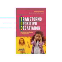 Transtorno Opositivo Desafiador TOD - Sintomas, avaliação e diagnóstico