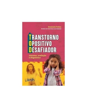 Transtorno Opositivo Desafiador TOD - Sintomas, avaliação e diagnóstico
