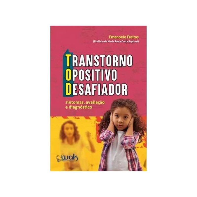 Transtorno Opositivo Desafiador TOD - Sintomas, avaliação e diagnóstico