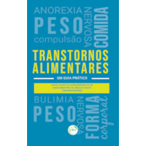 TRANSTORNOS ALIMENTARES: UM GUIA PRÁTICO