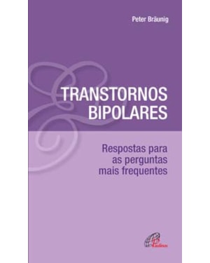 Transtornos bipolares: respostas para as perguntas mais frequentes