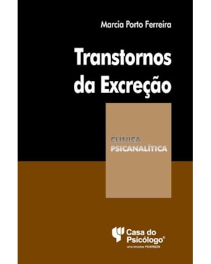 TRANSTORNOS DA EXCREÇÃO - COLEÇÃO CLÍNICA PSICANALÍTICA