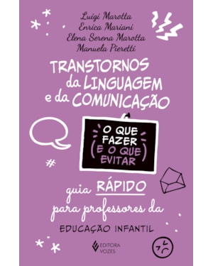 TRANSTORNOS DA LINGUAGEM E DA COMUNICAÇÃO - O QUE FAZER E O QUE EVITAR: GUIA RÁPIDO PARA PROFESSORES - EDUCAÇÃO INFANTIL