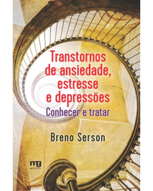 TRANSTORNOS DE ANSIEDADE, ESTRESSE E DEPRESSÕES: CONHECER E TRATAR
