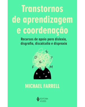 TRANSTORNOS DE APRENDIZAGEM E COORDENAÇÃO: RECURSOS DE APOIO PARA DISLEXIA, DISGRAFIA, DISCALCULIA E DISPRAXIA