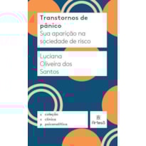 Transtornos de pânico: sua aparição na sociedade de risco