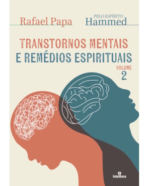 TRANSTORNOS MENTAIS E REMÉDIOS ESPIRITUAIS - VOLUME 2