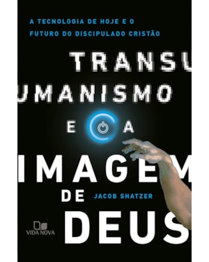 Transumanismo e a imagem de deus