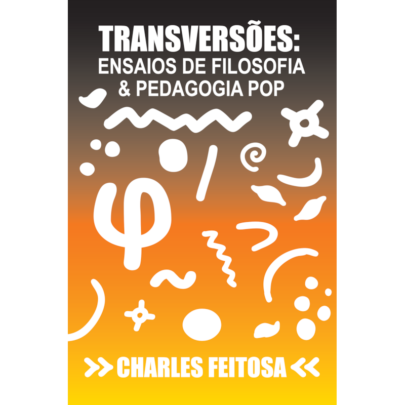 TRANSVERSÕES - ENSAIOS DE FILOSOFIA & PEDAGOGIA POP