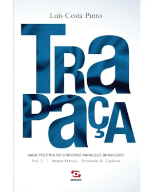 TRAPAÇA. VOLUME 2: ITAMAR FRANCO - FERNANDO H. CARDOSO