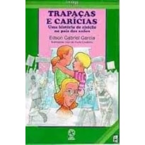 TRAPACAS E CARICIAS - UMA HISTORIA DE ELEICOES NO PAIS DE ANOES - 5ª