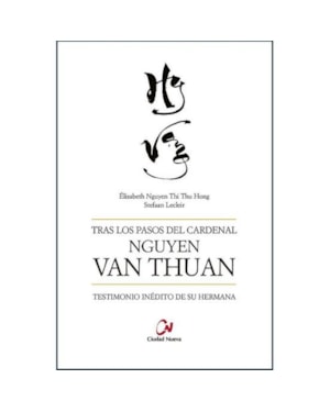 TRAS LOS PASOS DEL CARDENAL NGUYEN VAN THUAN