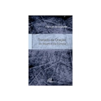 TRATADO DA ORAÇÃO, DO JEJUM E DA ESMOLA TRATADO DA ORAÇÃO, DO JEJUM E DA ESMOLA