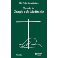 TRATADO DA ORAÇÃO E DA MEDITAÇÃO TRATADO DA ORAÇÃO E DA MEDITAÇÃO