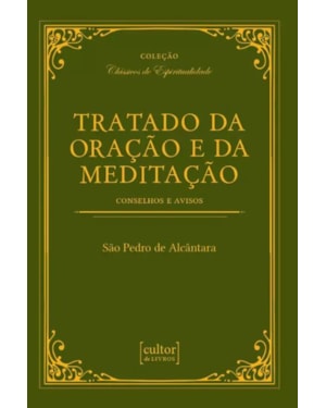 Tratado da oração e da meditação - Conselhos e avisos