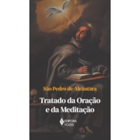 TRATADO DA ORAÇÃO E DA MEDITAÇÃO - SEM ORELHAS