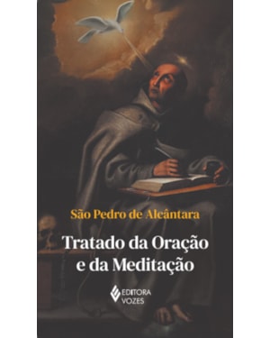 TRATADO DA ORAÇÃO E DA MEDITAÇÃO - SEM ORELHAS