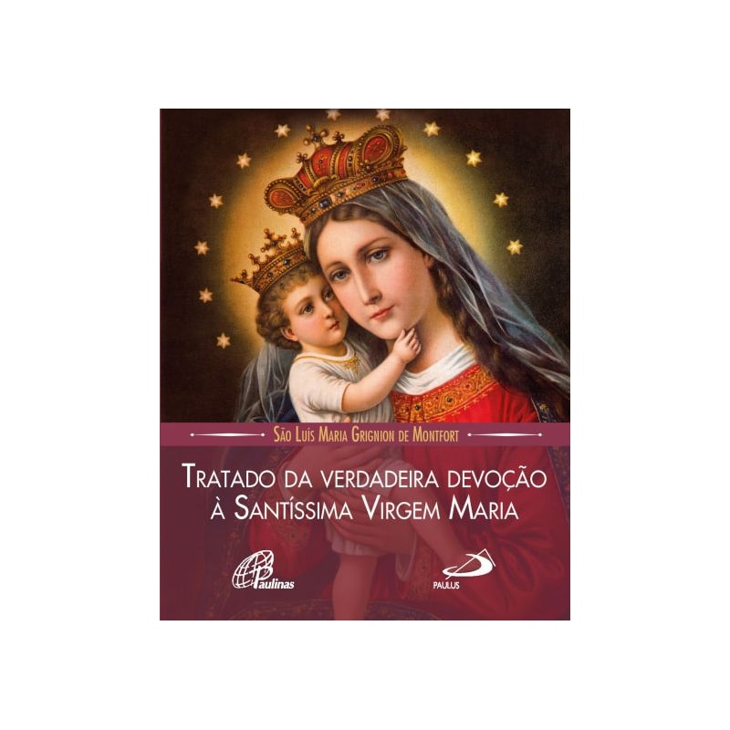 Tratado da Verdadeira Devoção à Santíssima Virgem Maria