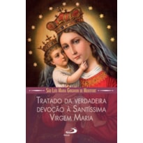 Tratado da Verdadeira Devoção à Santíssima Virgem Maria