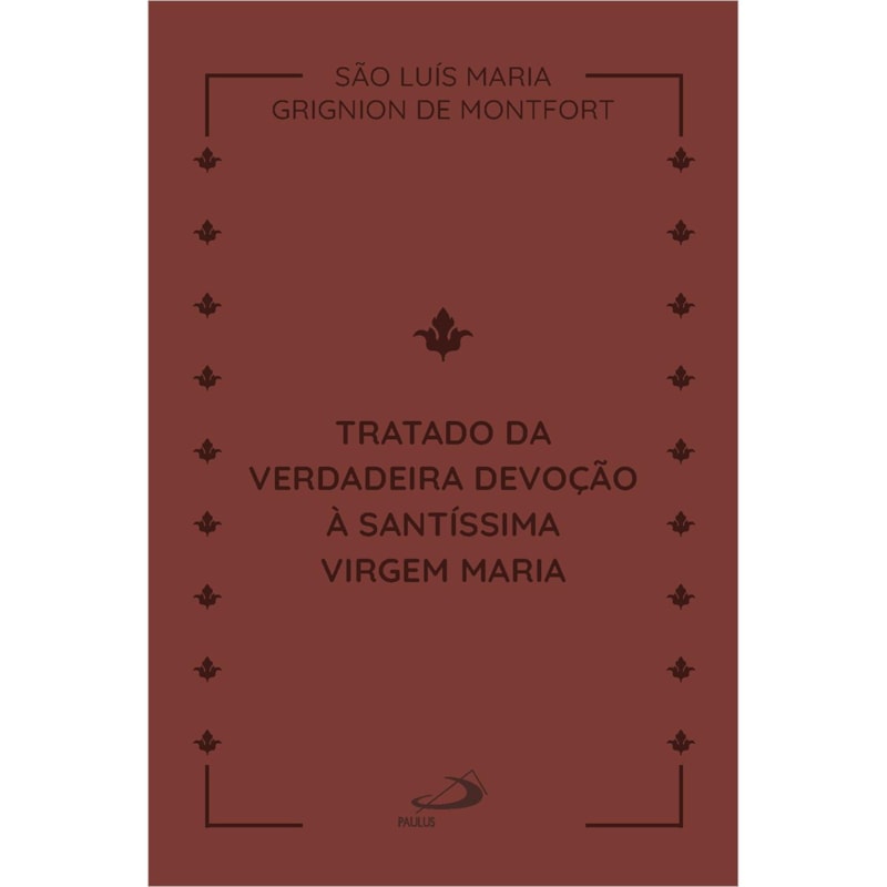 Tratado da Verdadeira Devoção a Santíssima Virgem Maria - couro