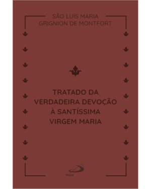 Tratado da Verdadeira Devoção a Santíssima Virgem Maria - couro