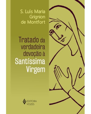 TRATADO DA VERDADEIRA DEVOÇÃO À SS. VIRGEM - CL. SEM ORELHAS