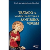 TRATADO DA VERDADEIRA DEVOÇÃO À SS. VIRGEM - LETRA GRANDE