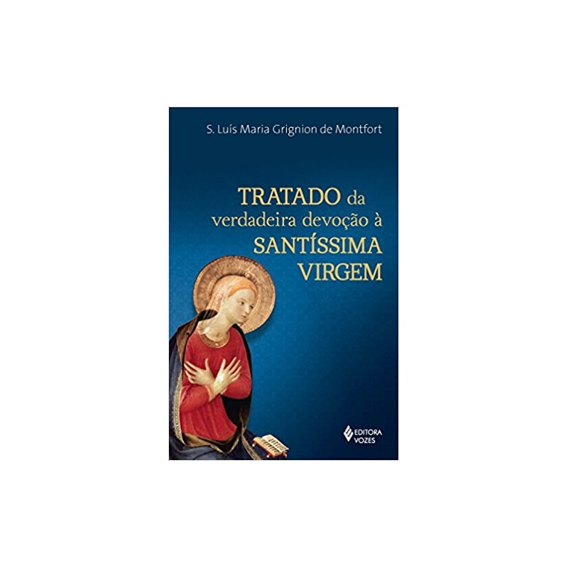 TRATADO DA VERDADEIRA DEVOÇÃO À SS. VIRGEM - LETRA GRANDE