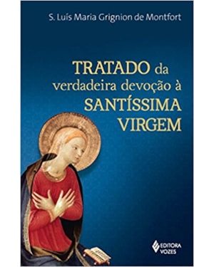 TRATADO DA VERDADEIRA DEVOÇÃO À SS. VIRGEM - LETRA GRANDE