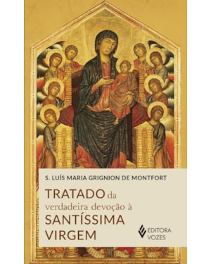 TRATADO DA VERDADEIRA DEVOÇÃO À SS. VIRGEM - SEM ORELHAS