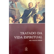 TRATADO DA VIDA ESPIRITUAL TRATADO DA VIDA ESPIRITUAL