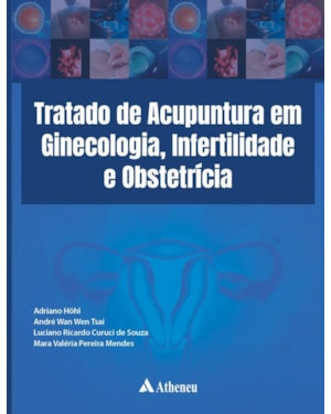 Tratado de acupuntura em ginecologia, infertilidade e obstetrícia
