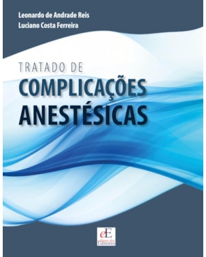 TRATADO DE COMPLICAÇÕES ANESTÉSICAS