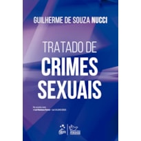 TRATADO DE CRIMES SEXUAIS - 1ª EDIÇÃO 2022