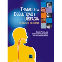 Tratado de deglutição e disfagia: no adulto e na criança