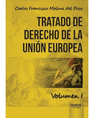 TRATADO DE DERECHO DE LA UNIÓN EUROPEA - VOLUMEN I