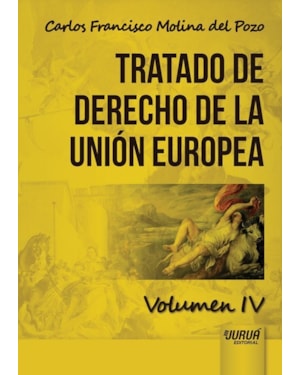 TRATADO DE DERECHO DE LA UNIÓN EUROPEA - VOLUMEN IV