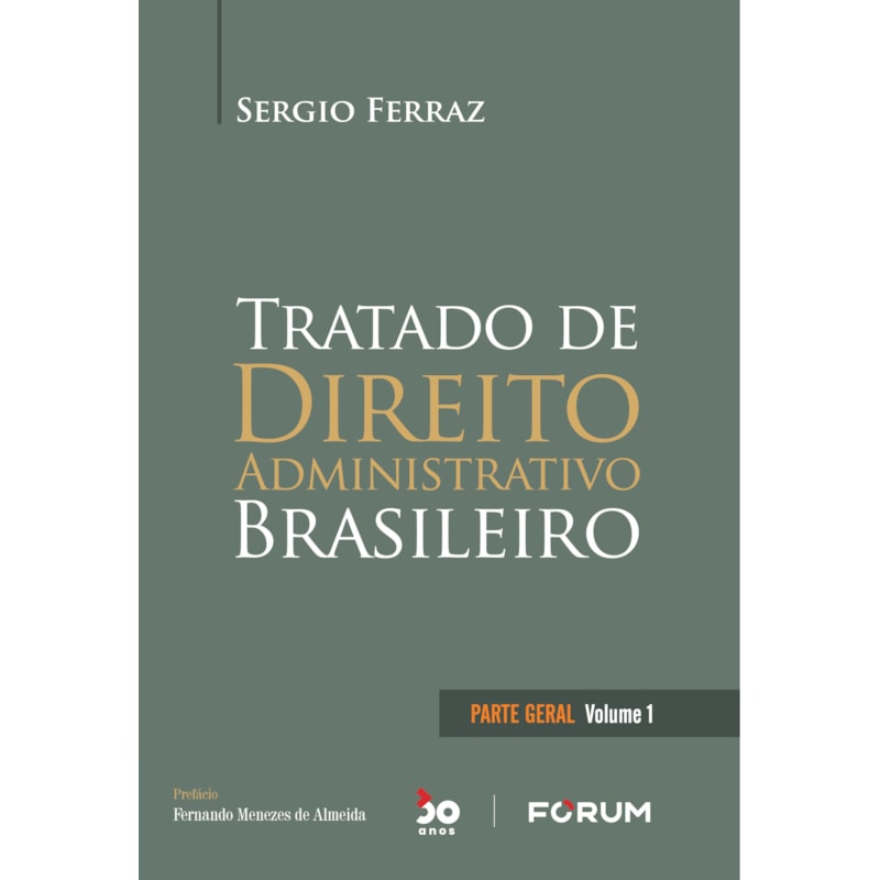 TRATADO DE DIREITO ADMINISTRATIVO BRASILEIRO: VOLUME 1