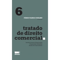 TRATADO DE DIREITO COMERCIAL - 1ª EDIÇÃO 2015: ESTABELECIMENTO EMPRESARIAL, PROPRIEDADE INDUSTRIAL E DIREITO DA CONCORRÊNCIA