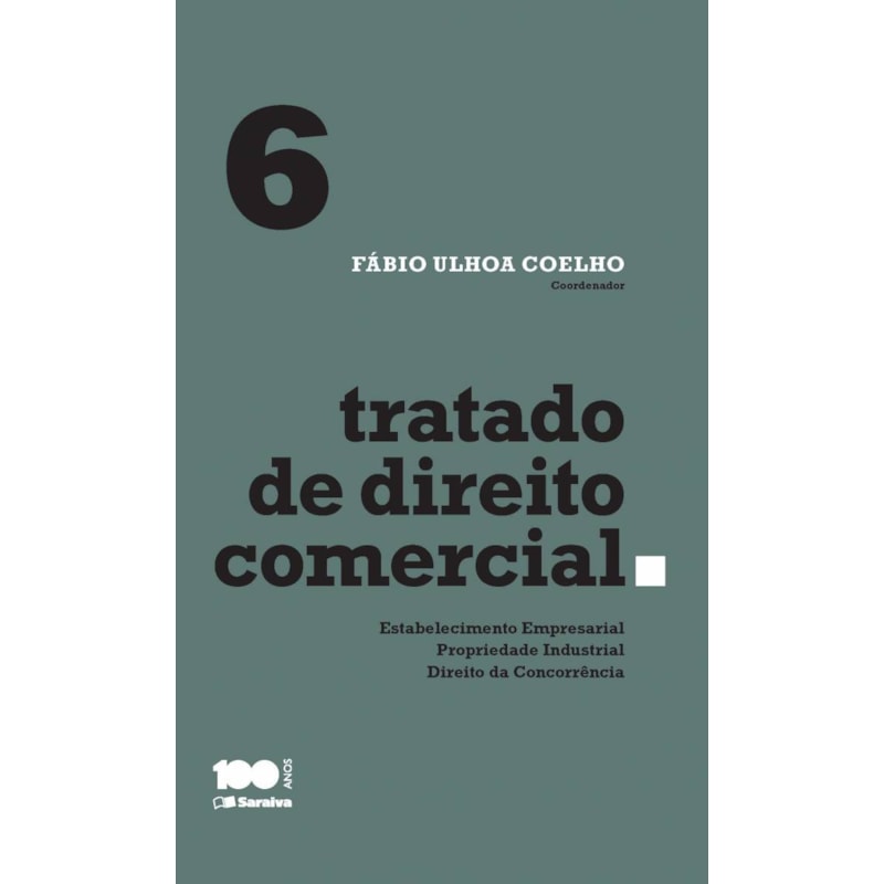 TRATADO DE DIREITO COMERCIAL - 1ª EDIÇÃO 2015: ESTABELECIMENTO EMPRESARIAL, PROPRIEDADE INDUSTRIAL E DIREITO DA CONCORRÊNCIA