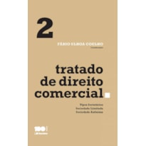 TRATADO DE DIREITO COMERCIAL - VOLUME 2 - 1ª EDIÇÃO DE 2015: TIPOS SOCIETÁRIOS, SOCIEDADE LIMITADA E SOCIEDADE ANÔNIMA