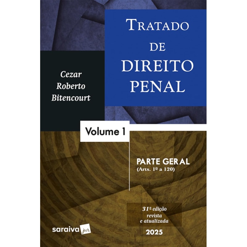 TRATADO DE DIREITO PENA-PARTE GERAL-VOL.1 - 31ª EDIÇÃO 2025