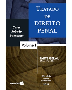 TRATADO DE DIREITO PENAL 1 - PARTE GERAL -28ª EDIÇÃO 2022