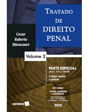 TRATADO DE DIREITO PENAL - PARTE ESPECIAL - CRIMES CONTRA A PESSOA - VOL 2 - 22ª EDIÇÃO 2022
