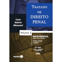 TRATADO DE DIREITO PENAL - PARTE ESPECIAL - VOL.2 - 25ª EDIÇÃO 2025