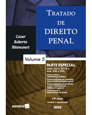 TRATADO DE DIREITO PENAL - PARTE ESPECIAL - VOL.5 - 19ª EDIÇÃO 2025